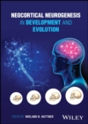 Neocortical Neurogenesis in Development and Evolution - Book