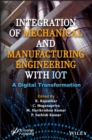 Integration of Mechanical and Manufacturing Engineering with IoT : A Digital Transformation - Book