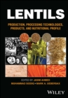 Lentils : Production, Processing Technologies, Products, and Nutritional Profile - Book