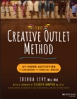 The Creative Outlet Method : At-Home Activities for Children with Special Needs - Book