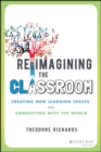 Reimagining the Classroom - Creating New Learning Spaces and Connecting with the World - Book