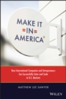 Make It in America : How International Companies and Entrepreneurs Can Successfully Enter and Scale in U.S. Markets - Book