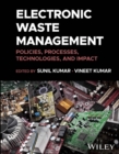 Electronic Waste Management : Policies, Processes, Technologies, and Impact - eBook