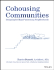 Cohousing Communities : Designing for High-Functioning Neighborhoods - eBook