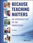 Because Teaching Matters : An Introduction to the Profession - Book