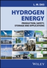 Hydrogen Energy : Production, Safety, Storage and Applications - Book