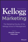 Kellogg on Marketing : The Marketing Faculty of the Kellogg School of Management - Book