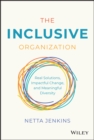The Inclusive Organization : Real Solutions, Impactful Change, and Meaningful Diversity - eBook