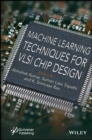 Machine Learning Techniques for VLSI Chip Design - Book