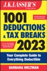 J.K. Lasser's 1001 Deductions and Tax Breaks 2023 : Your Complete Guide to Everything Deductible - Book