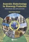 Anaerobic Biotechnology for Bioenergy Production : Principles and Applications - eBook