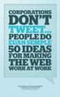 Organizations Don't Tweet, People Do : A Manager's Guide to the Social Web - Book