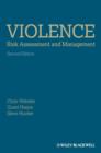 Violence Risk - Assessment and Management : Advances Through Structured Professional Judgement and Sequential Redirections - Book