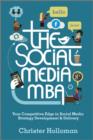 The Social Media MBA : Your Competitive Edge in Social Media Strategy Development and Delivery - Book
