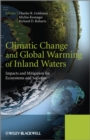 Climatic Change and Global Warming of Inland Waters : Impacts and Mitigation for Ecosystems and Societies - Book