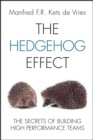 The Hedgehog Effect : The Secrets of Building High Performance Teams - Book