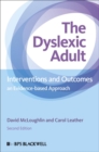 The Dyslexic Adult : Interventions and Outcomes - An Evidence-based Approach - Book