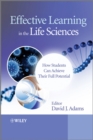 Effective Learning in the Life Sciences : How Students Can Achieve Their Full Potential - eBook