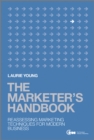 The Marketer's Handbook : Reassessing Marketing Techniques for Modern Business - eBook