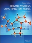 Organic Synthesis Using Transition Metals - Book
