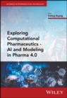 Exploring Computational Pharmaceutics : AI and Modeling in Pharma 4.0 - Book