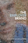 The Employer Brand : Bringing the Best of Brand Management to People at Work - eBook