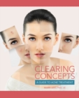 Clearing Concepts : A Guide to Acne Treatment - Book