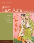 East Asia : A Cultural, Social, and Political History, Volume II: From 1600 - Book