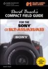 David Busch's Compact Field Guide for the Sony Alpha SLT-A55/A35/A33 - Book