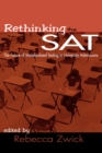 Rethinking the SAT : The Future of Standardized Testing in University Admissions - eBook