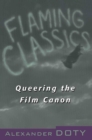 Flaming Classics : Queering the Film Canon - eBook