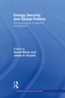 Energy Security and Global Politics : The Militarization of Resource Management - eBook