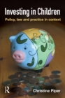 Investing in Children : Policy, Law and Practice in Practice - eBook
