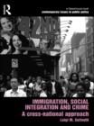 Immigration, Social Integration and Crime : A Cross-National Approach - eBook