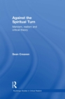 Against the Spiritual Turn : Marxism, Realism, and Critical Theory - eBook