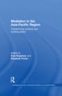 Mediation in the Asia-Pacific Region : Transforming Conflicts and Building Peace - eBook