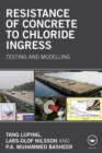 Resistance of Concrete to Chloride Ingress : Testing and modelling - eBook