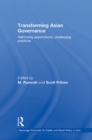 Transforming Asian Governance : Rethinking assumptions, challenging practices - eBook