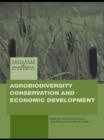 Agrobiodiversity Conservation and Economic Development - eBook