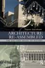 Architecture Re-assembled : The Use (and Abuse) of History - eBook