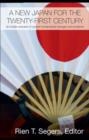 A New Japan for the Twenty-First Century : An Inside Overview of Current Fundamental Changes and Problems - eBook