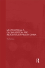 Multinationals, Globalisation and Indigenous Firms in China - eBook