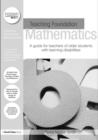 Teaching Foundation Mathematics : A Guide for Teachers of Older Students with Learning Difficulties - eBook
