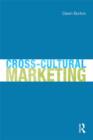 Cross-Cultural Marketing : Theory, practice and relevance - eBook