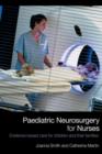 Paediatric Neurosurgery for Nurses : Evidence-based care for children and their families - eBook