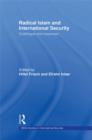 Radical Islam and International Security : Challenges and Responses - eBook