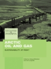 Arctic Oil and Gas : Sustainability at Risk? - eBook