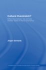 Cultural Overstretch? : Differences Between Old and New Member States of the EU and Turkey - eBook