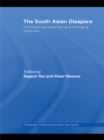 The South Asian Diaspora : Transnational networks and changing identities - eBook