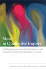 Voice in Qualitative Inquiry : Challenging conventional, interpretive, and critical conceptions in qualitative research - eBook
